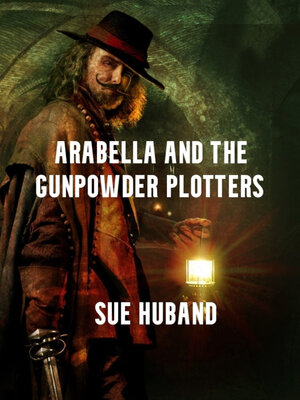 cover image of Arabella and the Gunpowder Plotters